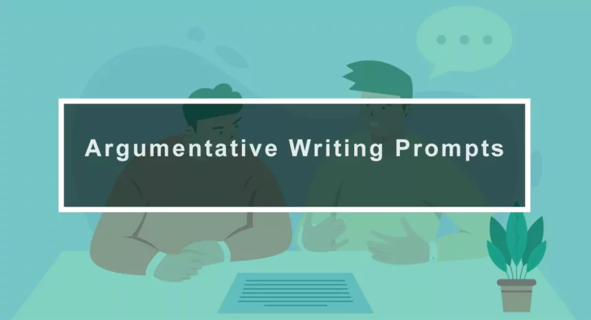 Argumentative Writing Prompts
