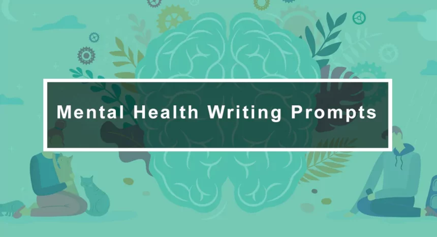 Mental Health Writing Prompts