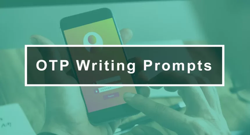 OTP Writing Prompts